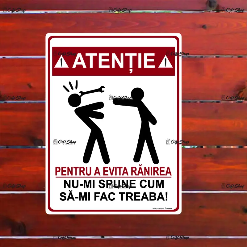 Atentie pentru a evita ranirea nu-mi spune cum sa-imi fac treaba! indicator amuzant 150x200 mm